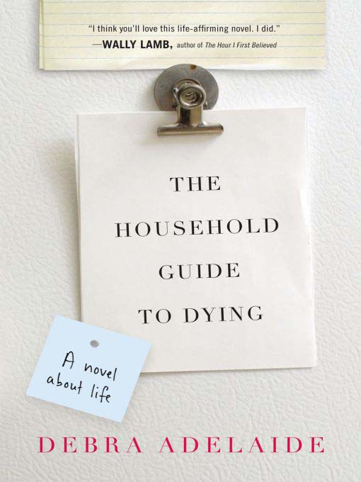 Title details for The Household Guide to Dying by Debra Adelaide - Available
